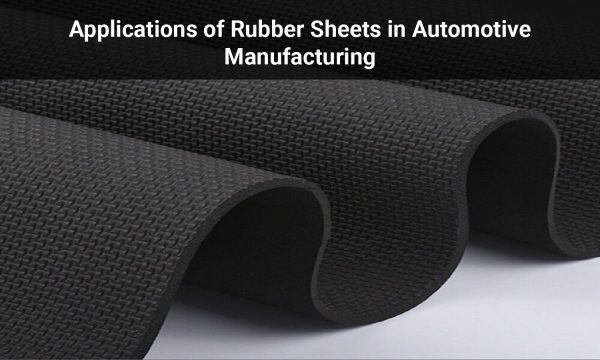 Applications of Rubber Sheets in Automotive Manufacturing