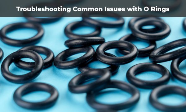 common issues with O rings