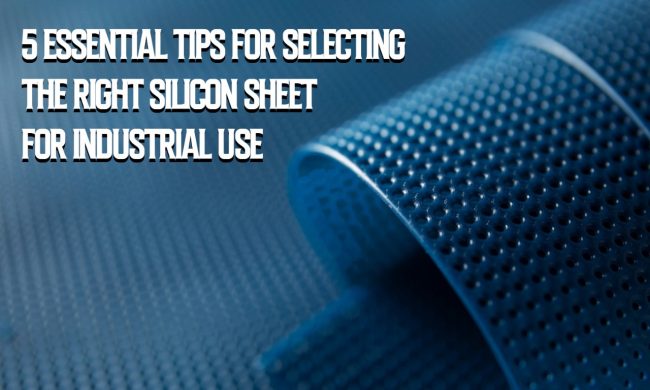 Selecting the Right Silicon Sheet