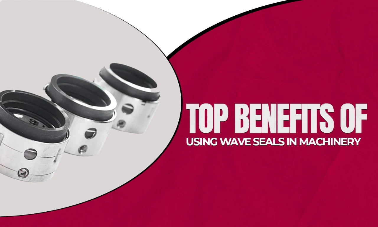 Benefits Of Using Wave Seals