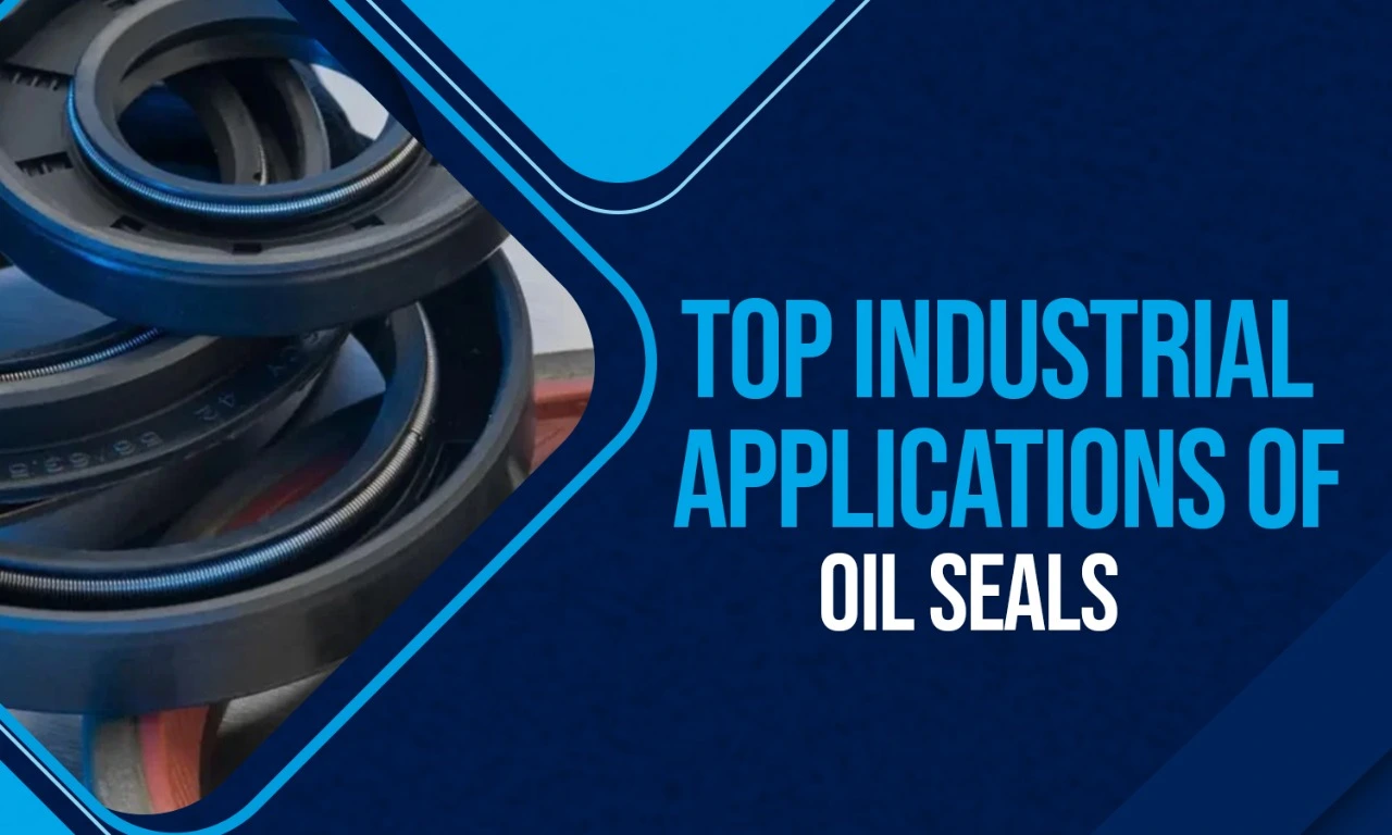 Industrial Applications of Oil Seals